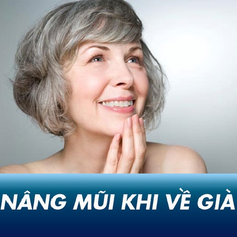 (Sửa) Nâng mũi khi về già có sao không? Có biến chứng,hậu quả gì không?