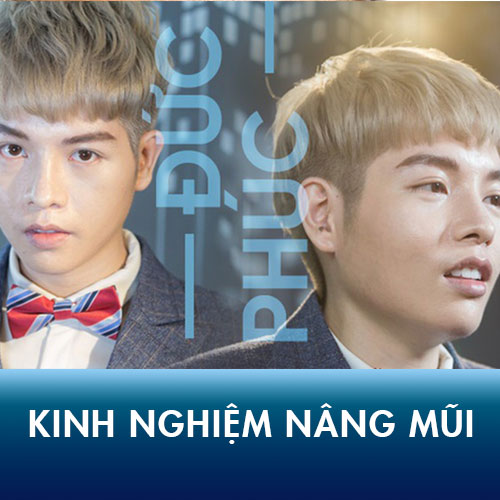 Kinh nghiệm nâng mũi/sửa mũi – Nam ca sĩ Đức Phúc chia sẻ, review thực tế